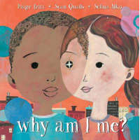 Why Am I Me? – Paige Britt,Selina Alko,Sean Qualls