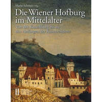  Die Wiener Hofburg im Mittelalter – Mario Schwarz,Artur Rosenauer
