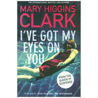 I've Got My Eyes on You – Mary Higgins Clark