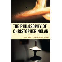  Philosophy of Christopher Nolan – Jason T. Eberl,George A. Dunn