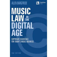  Music Law in the Digital Age: Copyright Essentials for Today's Music Business – Allen Bargfrede