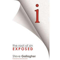 I THE ROOT OF SIN EXPOSED – Steve Gallagher