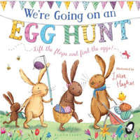  We're Going on an Egg Hunt: A Lift-The-Flap Adventure – Laura Hughes