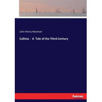 Callista - A Tale of the Third Century – John Henry Newman