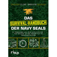  Das Survival-Handbuch der Navy SEALs – Clint Emerson