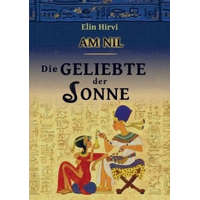  Am Nil 2 - Die Geliebte der Sonne: Historischer Roman – Elin Hirvi