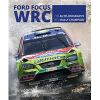  Ford Focus RS WRS World Rally Car 1989 to 2010 – Graham Robson