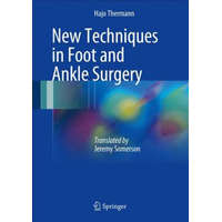  New Techniques in Foot and Ankle Surgery – Hajo Thermann
