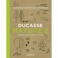  Ducasse Nature II – Alain Ducasse,Christophe Saintagne,Paule Neyrat