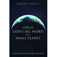  Oikos: God's Big Word for a Small Planet – Andrew Francis
