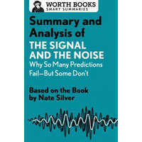  Summary and Analysis of the Signal and the Noise: Why So Many Predictions Fail--But Some Don't – WORTH BOOKS