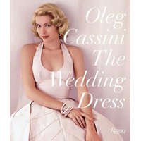  Wedding Dress: Newly Revised and Updated Collector's Edition – Oleg Cassini,Liz Smith