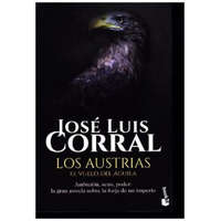  Los Austrias : el vuelo del águila – Jose Luis Corral