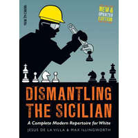  Dismantling the Sicilian: A Complete Modern Repertoire for White – Jesus De La Villa,Max Illingworth
