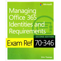 Exam Ref 70-346 Managing Office 365 Identities and Requirements – Orin Thomas