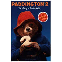  Paddington 2: The Story of the Movie – Anna Wilson