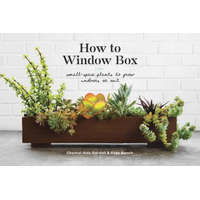  How to Window Box – Chantal Aida Gordon,Ryan Benoit
