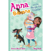 Anna, Banana, and the Recipe for Disaster, 6 – Anica Mrose Rissi,Meg Park