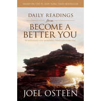 Daily Readings from Become a Better You: 90 Devotions for Improving Your Life Every Day – Joel Osteen