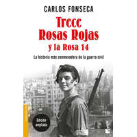  Trece rosas rojas y la rosa catorce : la historia más conmovedora de la Guerra Civil – Carlos Fonseca