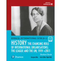  Pearson Edexcel International GCSE (9-1) History: The Changing Role of International Organisations: the League and the UN, 1919-2011 Student Book – Georgina Blair