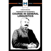  Analysis of Ferdinand de Saussure's Course in General Linguistics – Laura E.B. Key,Brittany Pheiffer Noble