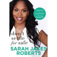 Don't Settle for Safe – Sarah Jakes Roberts