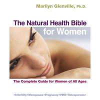  The Natural Health Bible for Women: The Complete Guide for Women of All Ages – Marilyn Glenville
