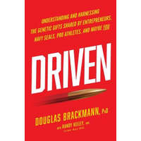  Driven: Understanding and Harnessing the Genetic Gifts Shared by Entrepreneurs, Navy Seals, Pro Athletes, and Maybe You – Douglas Brackmann Phd,Randy Kelley Mba