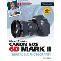  David Busch's Canon EOS 6D Mark II Guide to Digital SLR Photography – David Busch