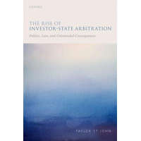 Rise of Investor-State Arbitration – Taylor St John