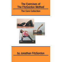  The Exercises of the FitzGordon Method: The Core Collection – Jonathan Fitzgordon