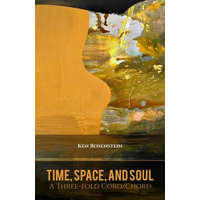 Time, Space, and Soul: A Three-fold Cord/Chord (Poems for a Renewed Jewish Liturgy) – Ken Rosenstein