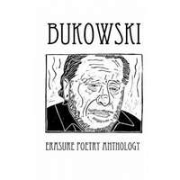  Bukowski Erasure Poetry Anthology: A Collection of Poems Based on the Writings of Charles Bukowski – Silver Birch Press,Melanie Villines,Loren Kantor