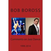 Comments on Jazz Dance, 1996-2014 – Bob Boross