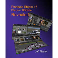  Pinnacle Studio 17 Plus and Ultimate Revealed – Jeff Naylor