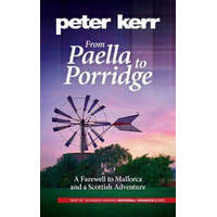  From Paella to Porridge – Peter Kerr