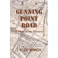  Gunning Point Road: A New Jersey Mystery – J N Catanach