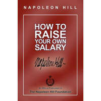  How to Raise Your Own Salary – Napoleon Hill