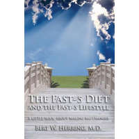 The Fast-5 Diet and the Fast-5 Lifestyle: A Little Book About Making Big Changes – Bert W Herring