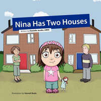 Nina Has Two Houses: A Book to Help Young Children and Their Parents, Who Are Going Through a Divorce, Adjust to the New Situation. – Danielle Jacobs