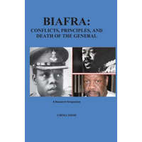  Biafra: Conflicts, Principles, and Death of The General: A Research Perspective – Dr Chima Imoh