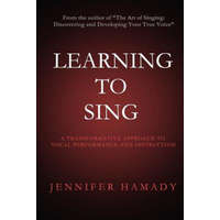  Learning To Sing: A Transformative Approach to Vocal Performance and Instruction – Jennifer Hamady