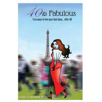 40 & Fabulous: Forty Ways to Live Your Best Days...After 40 – Ursula Yvette Scott Ph D