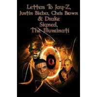  Letters to Jay-Z, Justin Bieber, Chris Brown, & Drake, Signed, The Illuminati – House of Illuminati,Creative Works Holdings LLC