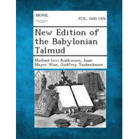  New Edition of the Babylonian Talmud – Michael Levi Rodkinson,Isaac Mayer Wise,Godfrey Taubenbaum