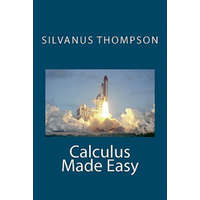 Calculus Made Easy – Silvanus Phillips Thompson