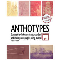  Anthotypes: Explore the darkroom in your garden and make photographs using plants – Malin Fabbri