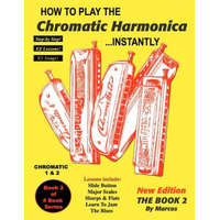 How To Play The Chromatic Harmonica Instantly: The Book 2 – Marcos Habif