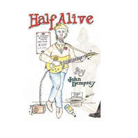  Half Alive: A Manual For Busking In The London Underground - How Not To – John Dempsey,David Harrison